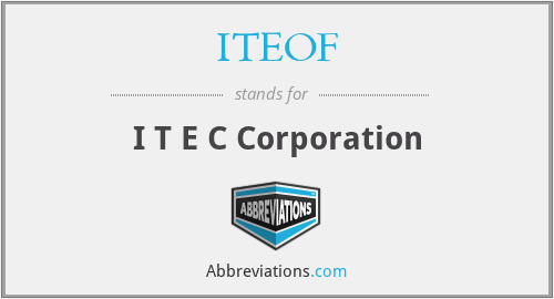 ITEOF - I T E C Corporation