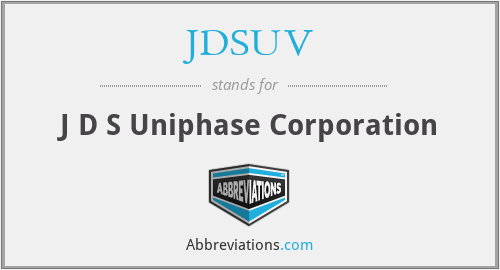 JDSUV - J D S Uniphase Corporation