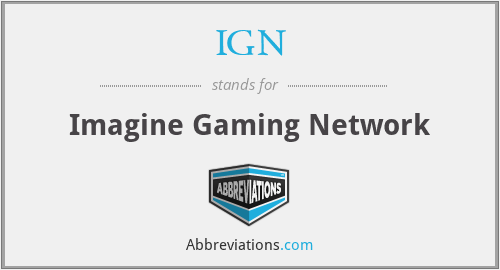 IGN - Imagine Gaming Network