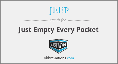JEEP - Just Empty Every Pocket