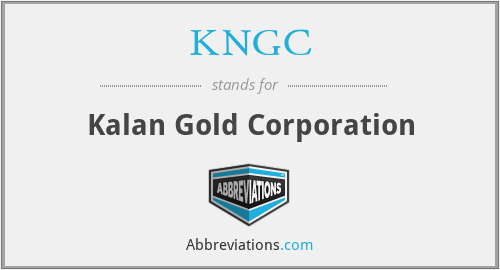 KNGC - Kalan Gold Corporation