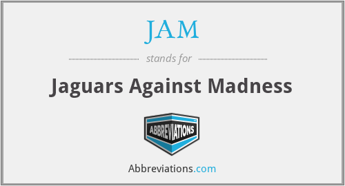JAM - Jaguars Against Madness