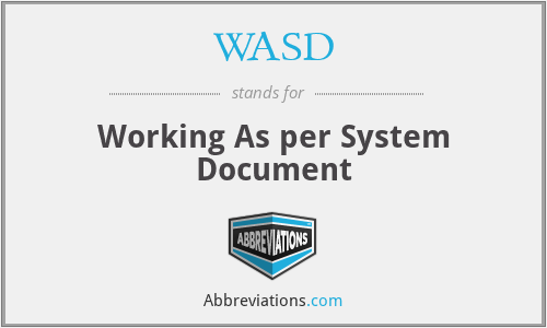 WASD - Working As per System Document
