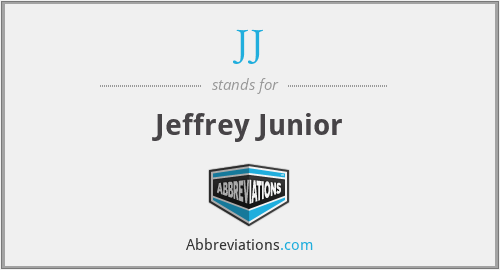 JJ - Jeffrey Junior