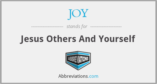 JOY - Jesus Others And Yourself