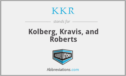 KKR - Kolberg, Kravis, and Roberts