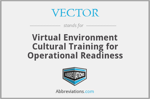 VECTOR - Virtual Environment Cultural Training for Operational Readiness