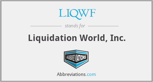 LIQWF - Liquidation World, Inc.