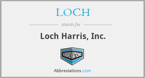 LOCH - Loch Harris, Inc.