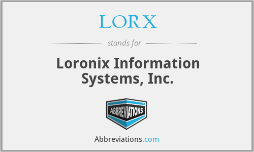 LORX - Loronix Information Systems, Inc.
