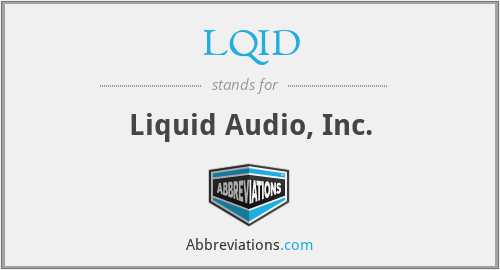 LQID - Liquid Audio, Inc.