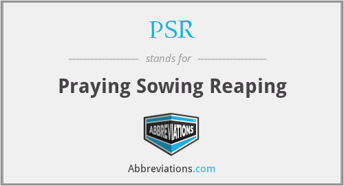 PSR - Praying Sowing Reaping
