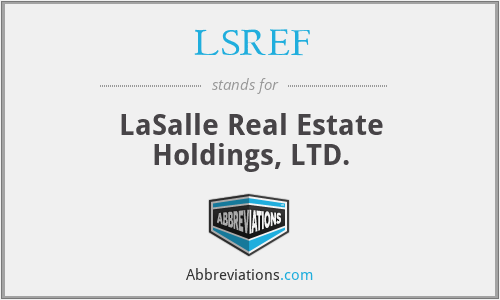 LSREF - LaSalle Real Estate Holdings, LTD.