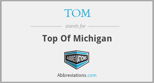 TOM - Top Of Michigan