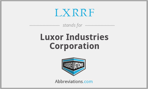 LXRRF - Luxor Industries Corporation