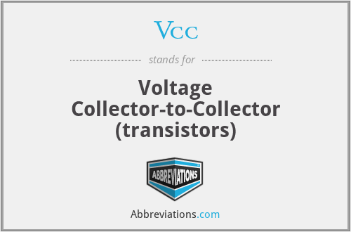 Vcc - Voltage Collector-to-Collector (transistors)