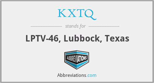 KXTQ - LPTV-46, Lubbock, Texas
