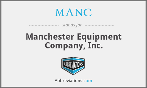MANC - Manchester Equipment Company, Inc.