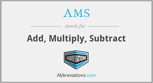 AMS - Add, Multiply, Subtract