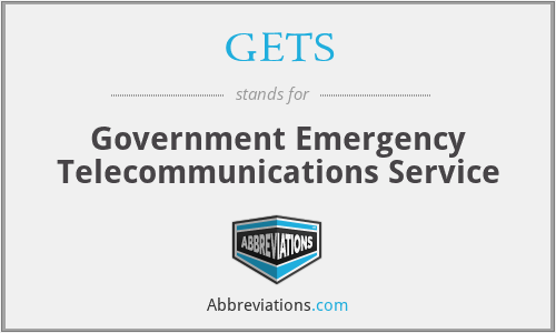 GETS - Government Emergency Telecommunications Service