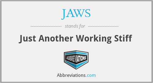 JAWS - Just Another Working Stiff