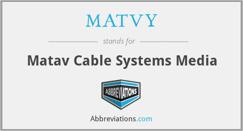 MATVY - Matav Cable Systems Media