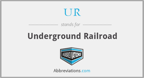 UR - Underground Railroad