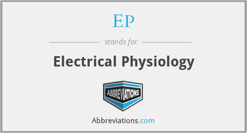 EP - Electrical Physiology