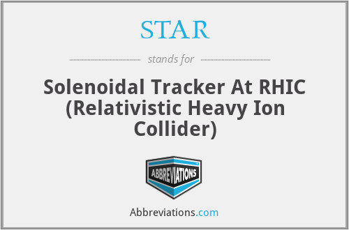 STAR - Solenoidal Tracker At RHIC (Relativistic Heavy Ion Collider)