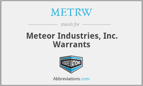 METRW - Meteor Industries, Inc. Warrants
