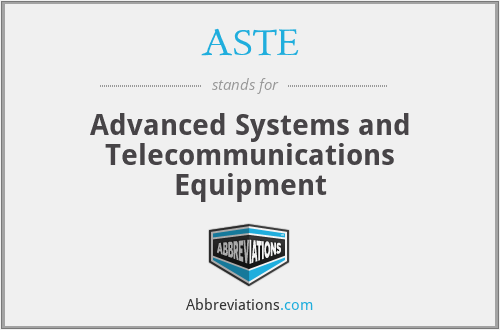 ASTE - Advanced Systems and Telecommunications Equipment