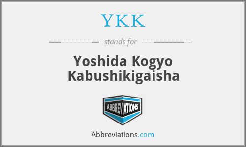 YKK - Yoshida Kogyo Kabushikigaisha