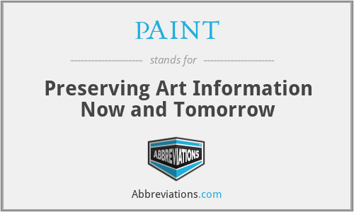 PAINT - Preserving Art Information Now and Tomorrow
