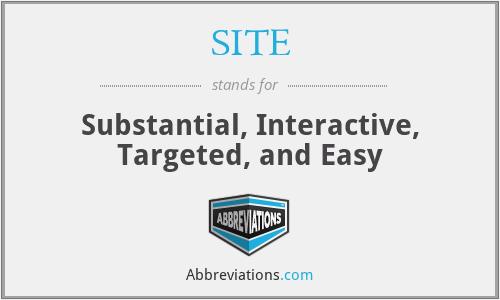 SITE - Substantial, Interactive, Targeted, and Easy