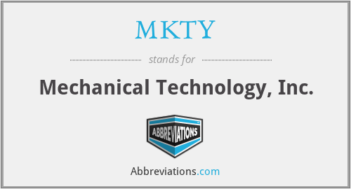 MKTY - Mechanical Technology, Inc.