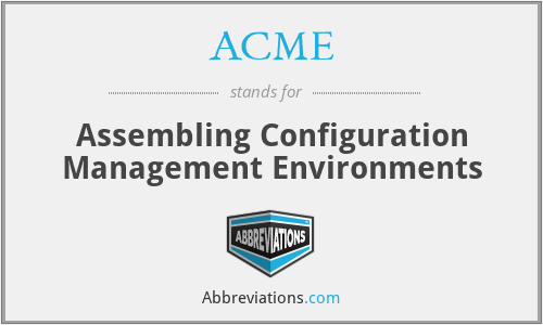ACME - Assembling Configuration Management Environments