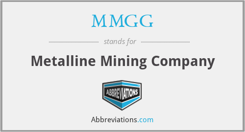 MMGG - Metalline Mining Company