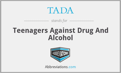 TADA - Teenagers Against Drug And Alcohol