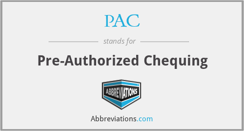 PAC - Pre-Authorized Chequing