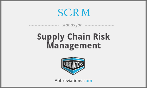 SCRM - Supply Chain Risk Management