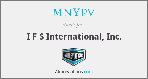 MNYPV - I F S International, Inc.