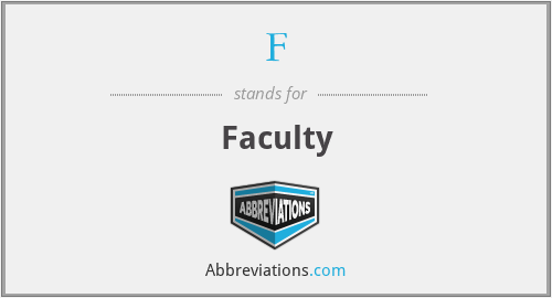 F - Faculty