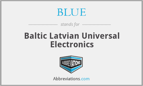 BLUE - Baltic Latvian Universal Electronics