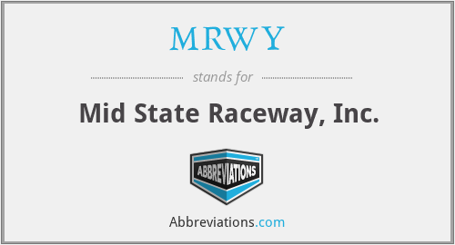 MRWY - Mid State Raceway, Inc.