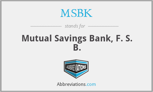 MSBK - Mutual Savings Bank, F. S. B.