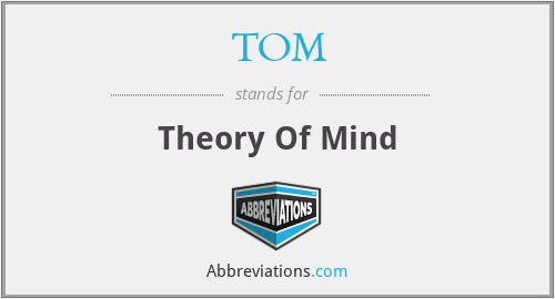TOM - Theory Of Mind