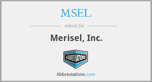 MSEL - Merisel, Inc.