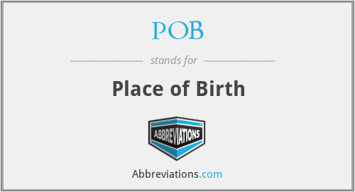 POB - Place of Birth