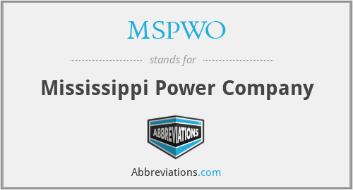 MSPWO - Mississippi Power Company