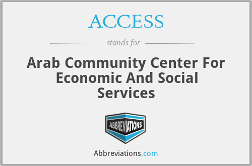 ACCESS - Arab Community Center For Economic And Social Services
